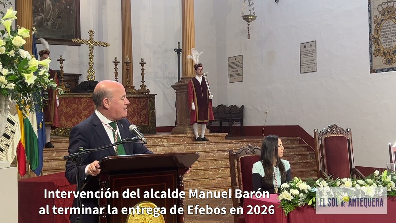 🟢⚪️ Discurso del Alcalde al terminar la entrega de 'Efebos' de Antequera en 2026
