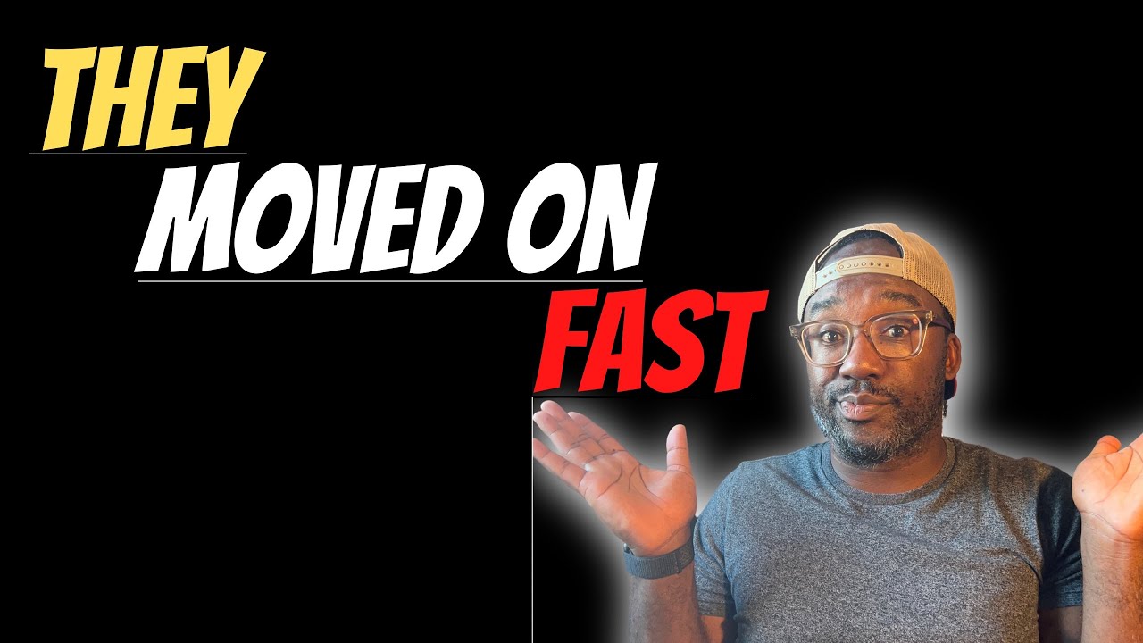 They Moved On Fast