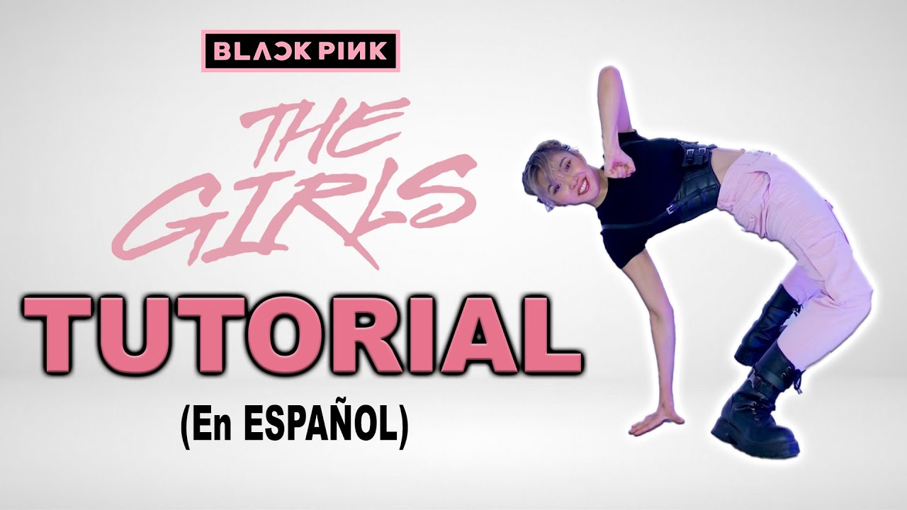 TUTORIAL 'THE GIRLS' de BLACKPINK - EXPLICADO en ESPAÑOL