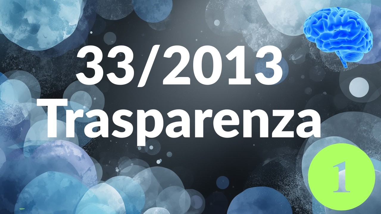 TI PREPARO AL CONCORSO PUBBLICO: 33/2013 - TRASPARENZA ACCESSO CIVICO GENERALIZZATO | ancora parte 1