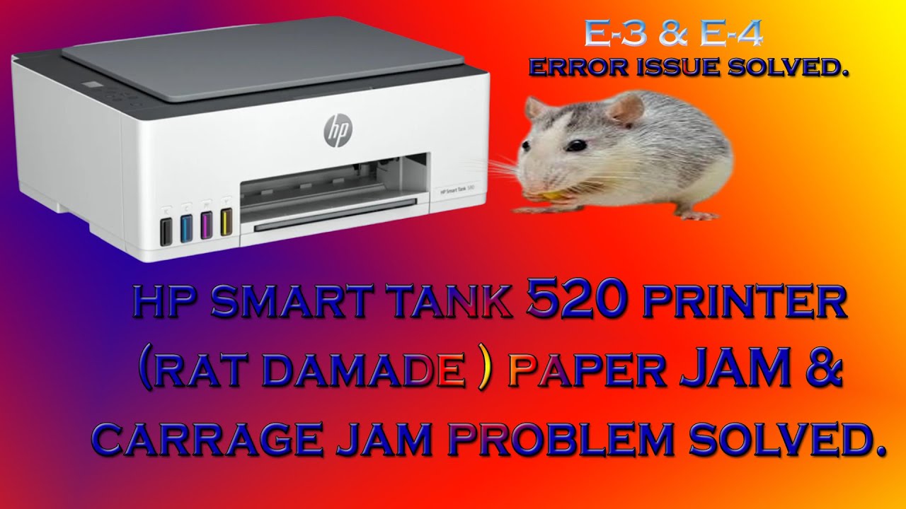 hp smart tank 520 printer rat damage and paper & carriage jam problem solved (E-3 & E-4 error fixed)