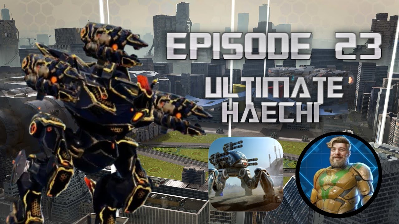 ONE ROBOT ONE GAME! ULTIMATE HAECHI MELTS REDS! EPISODE 23! (War Robots)