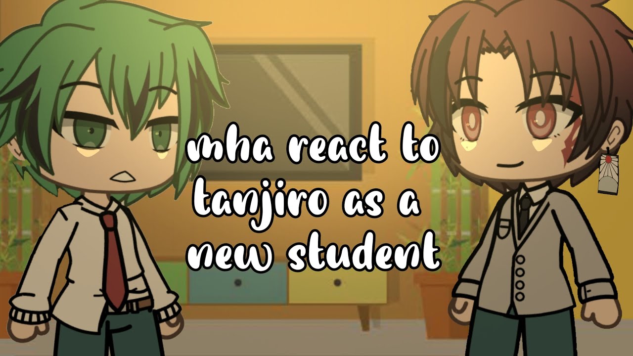 MHA reacts to Tanjiro as a new student | GLRV PART 1| Put it in 2x | MHA X DEMON SLAYER