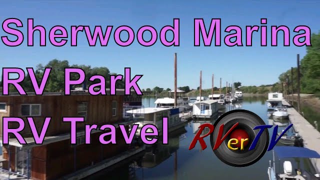 Sherwood Marina/RV Park...West Sacramento Ca....Elkhorn Boat Launch....RVerTV