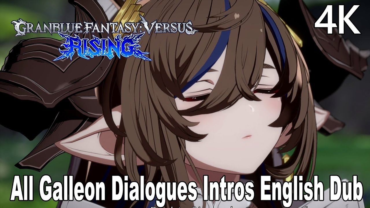 Granblue Fantasy Versus All Galleon Dialogues Intros English Dub 4K