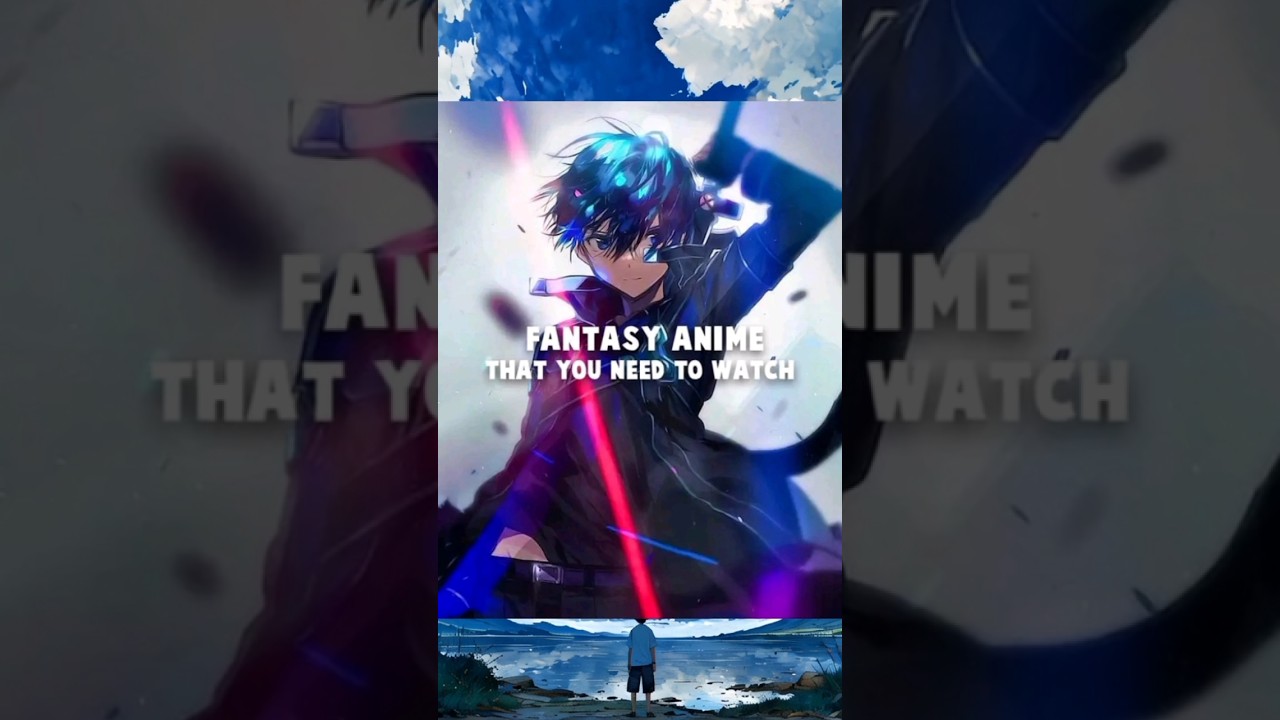 Fantasy Anime that you Need to watch