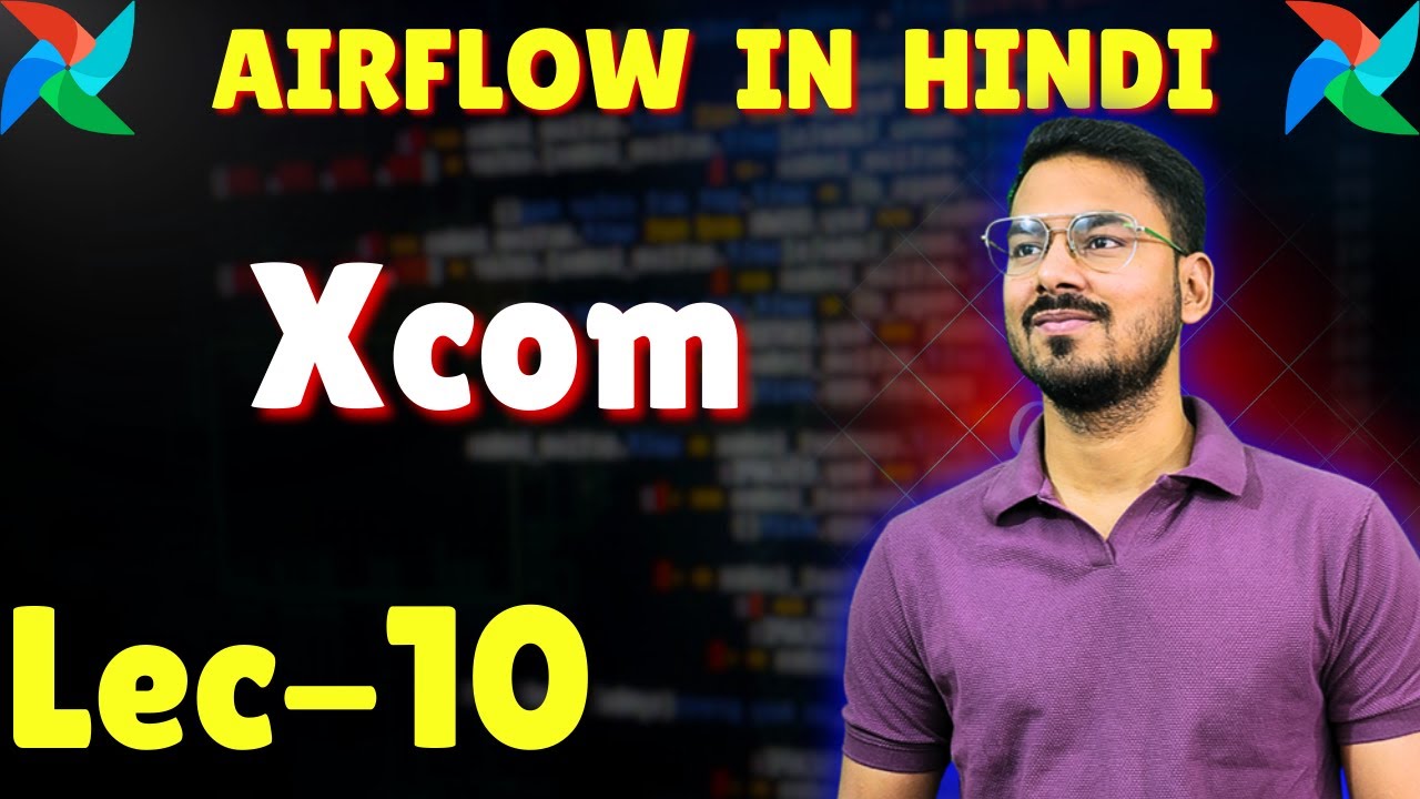 xcom in Airflow | Lec-10 | Airflow tutorial in Hindi