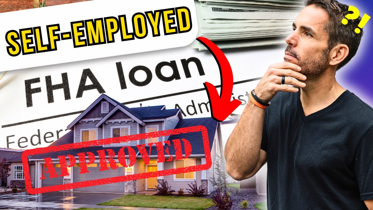 How to Get Approved for an FHA LOAN When You're SELF-EMPLOYED!
