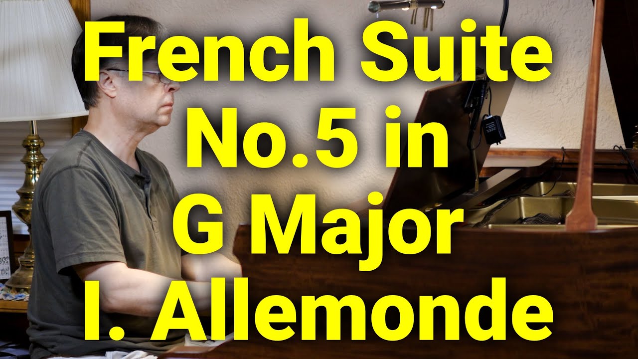 J. S. Bach French Suite No. 5 in G major BWV 816 I. Allemande