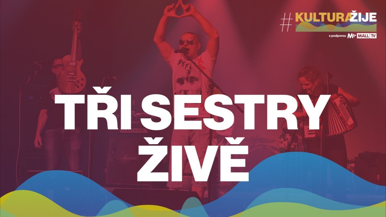 Tři sestry - 35 let | ŽIVĚ | 