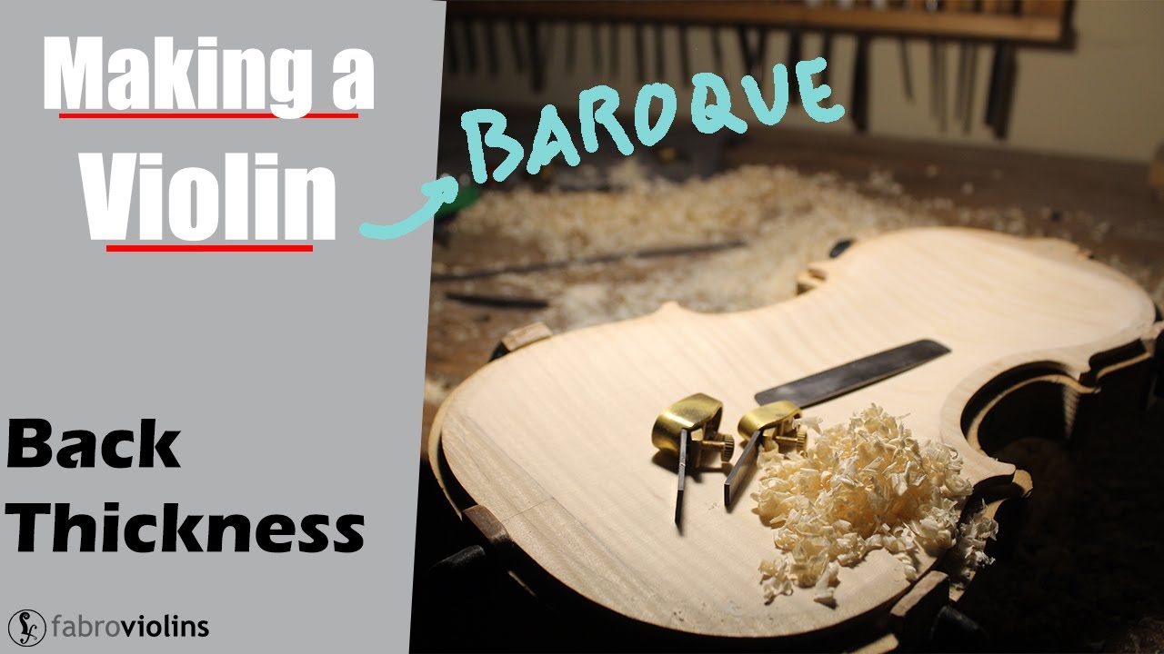 MAKING A VIOLIN (Baroque) | Back Thickness
