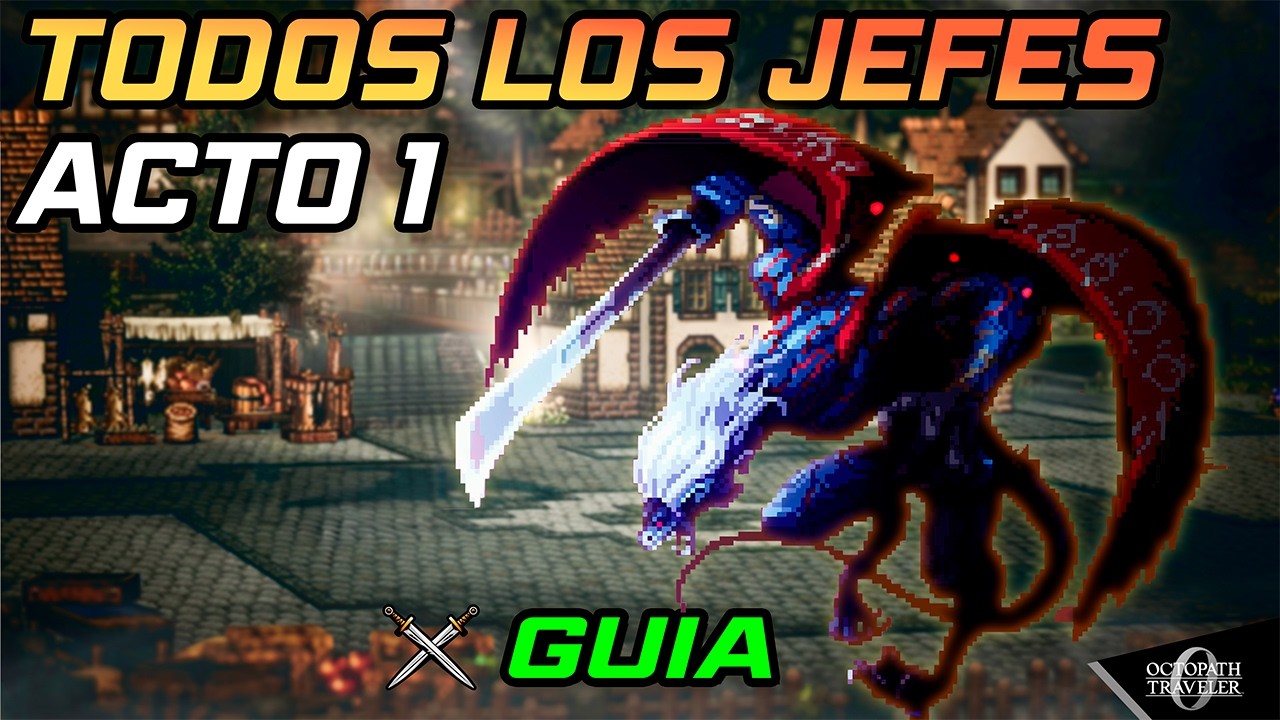 Todos los Jefes del Acto 1 en Octopath Zero | Debilidades y Estrategia Break & Burst