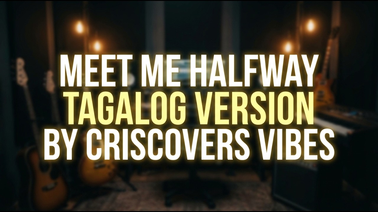Meet Me Halfway Tagalog Version