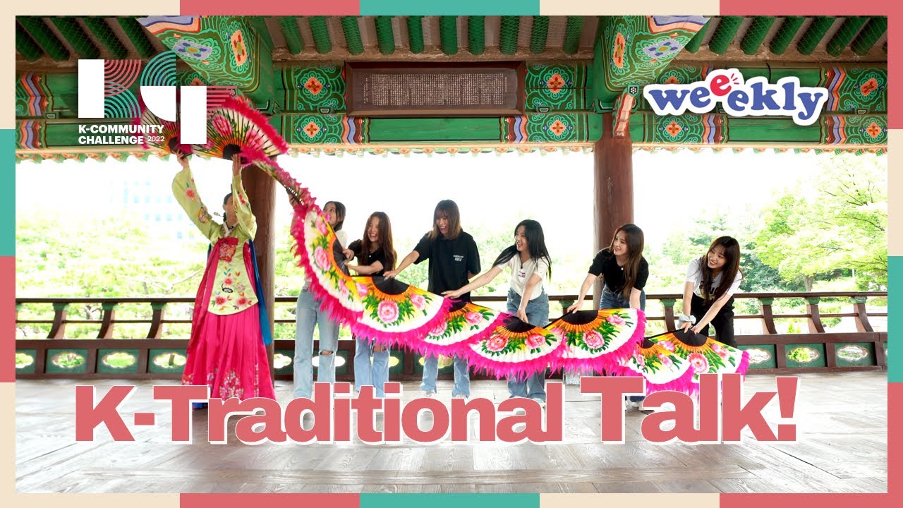 [K-Traditional Talk!] Buchaechum(Korean Fan Dance) with Weeekly
