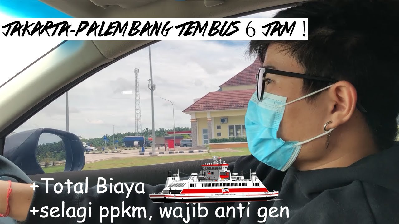 ROAD TRIP JAKARTA - PALEMBANG MENGGUNAKAN MOBIL VIA TOL DIMASA PANDEMI