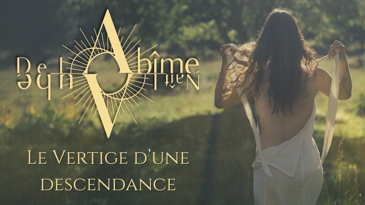 De l'Ab&icirc;me Na&icirc;t l'Aube - Le Vertige d'une Descendance (Video Premiere)