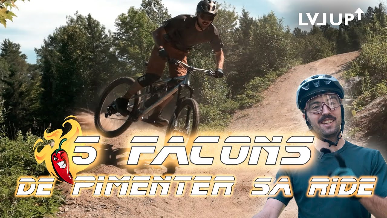 5 façons de PIMENTER sa ride !