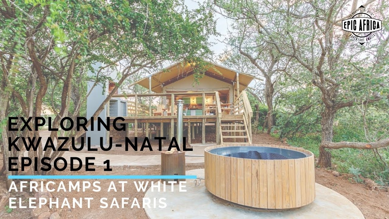Exploring KwaZulu Natal - Episode 1: Africamps