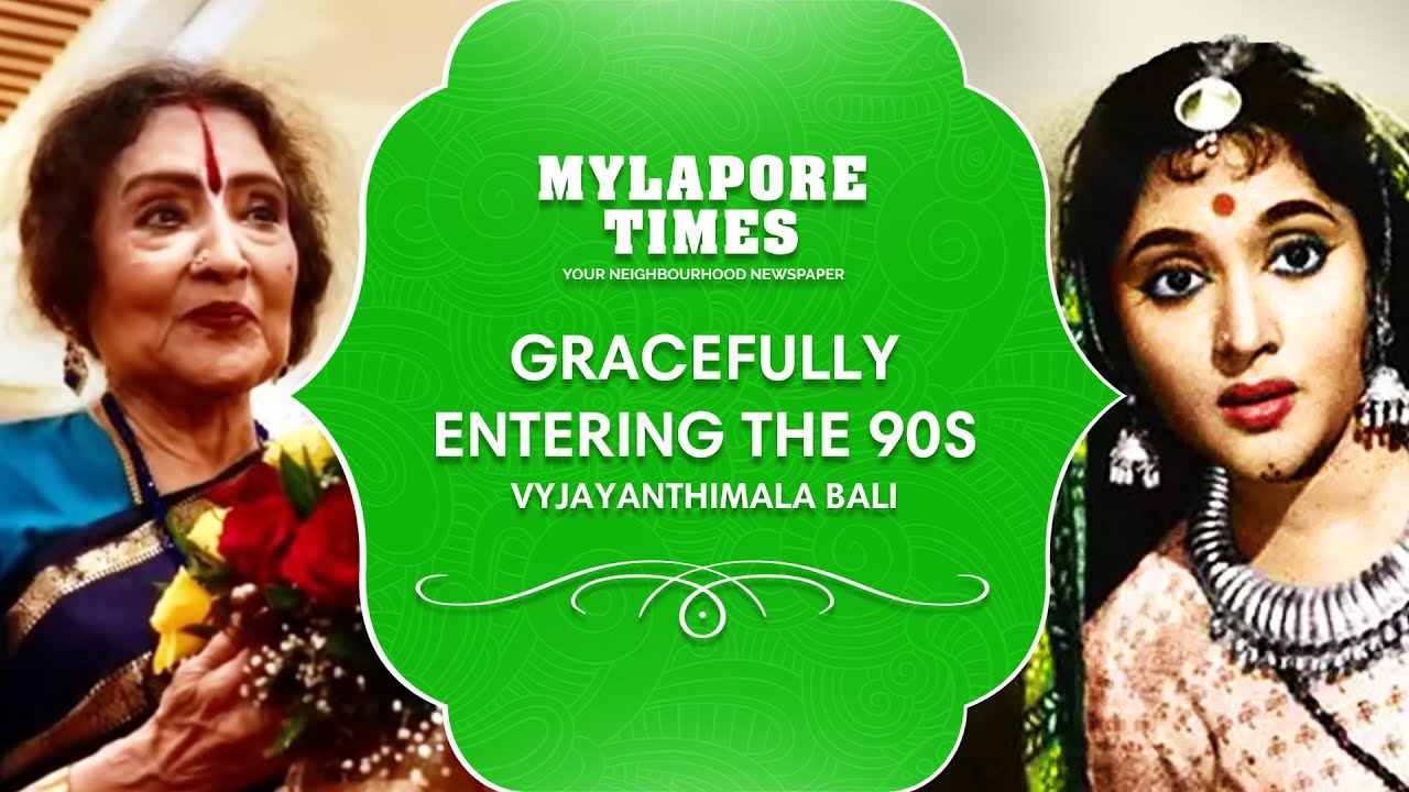 Vyjayanthimala Bali, Baratanatiyam Expert and Former Film-Icon turned 90 - Mylapore Times