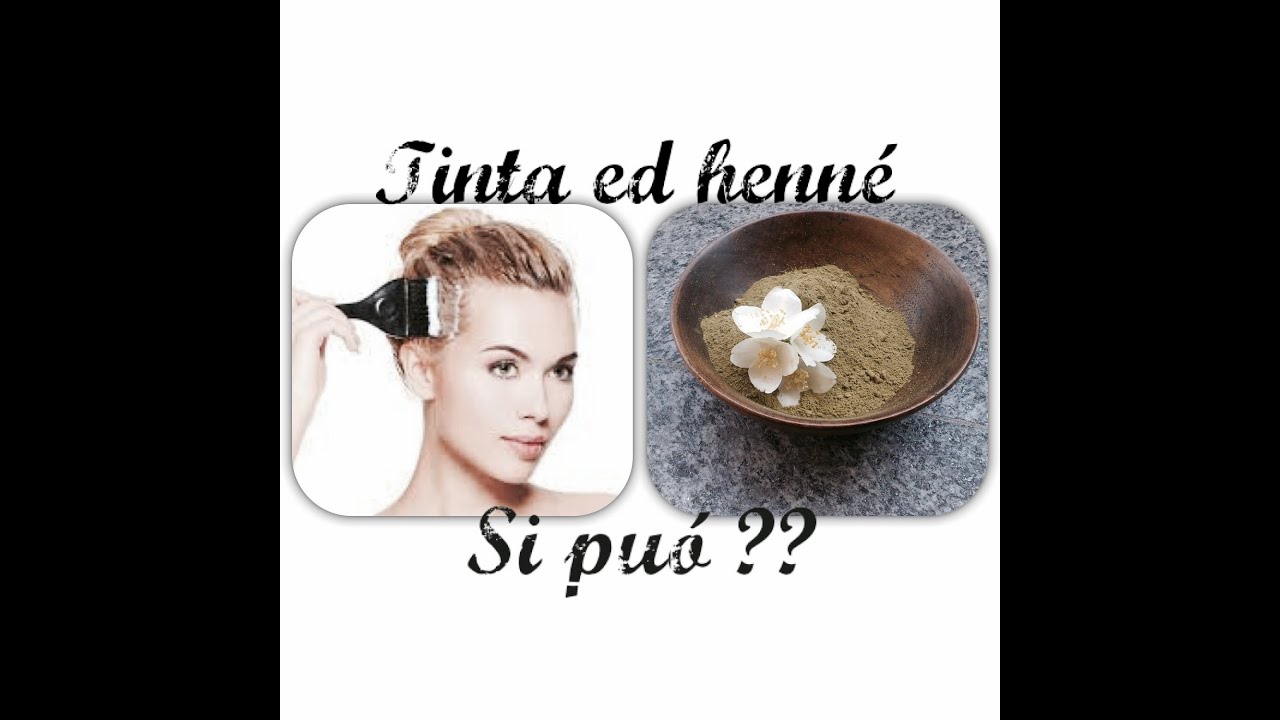 Si può fare l'henné sopra la tinta? E viceversa?