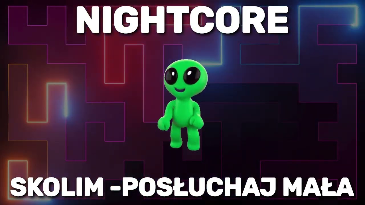 SKOLIM - POSŁUCHAJ MAŁA | NIGHTCORE