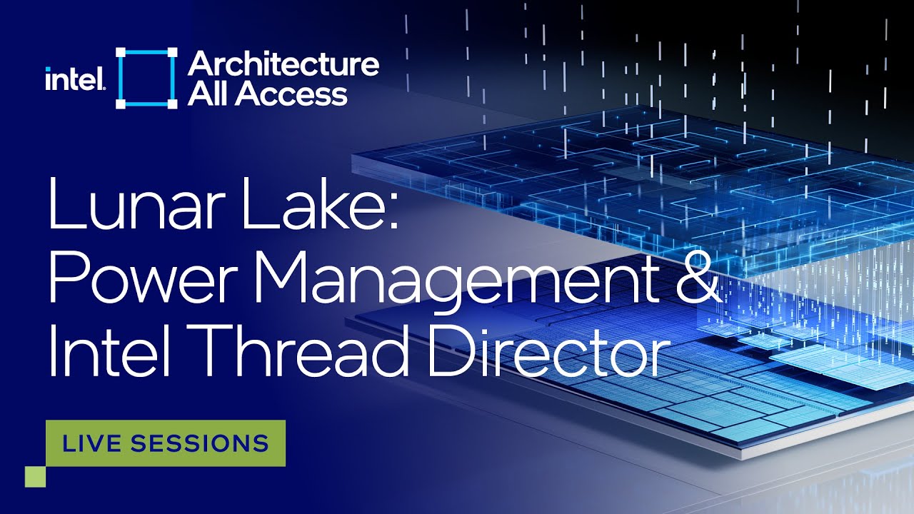 Architecture All Access: Live at Lunar Lake ITT: The Magic of Intel Thread Director Technology