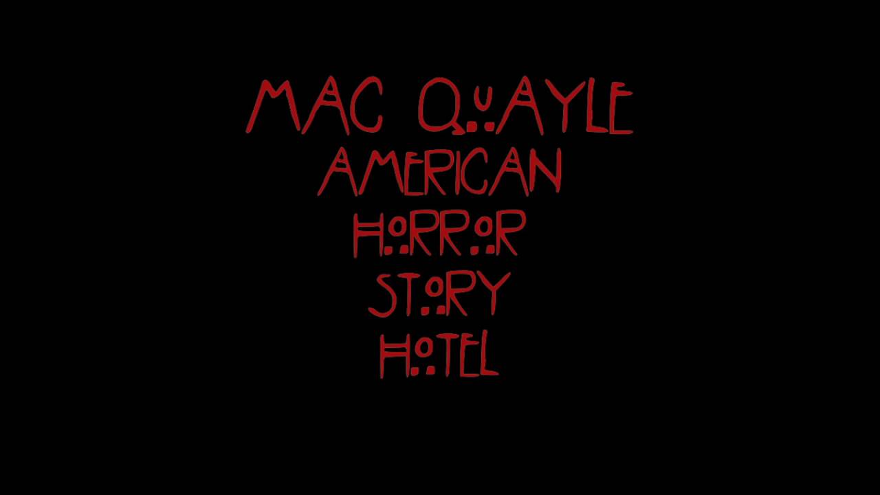 Mac Quayle - AHS: Hotel 