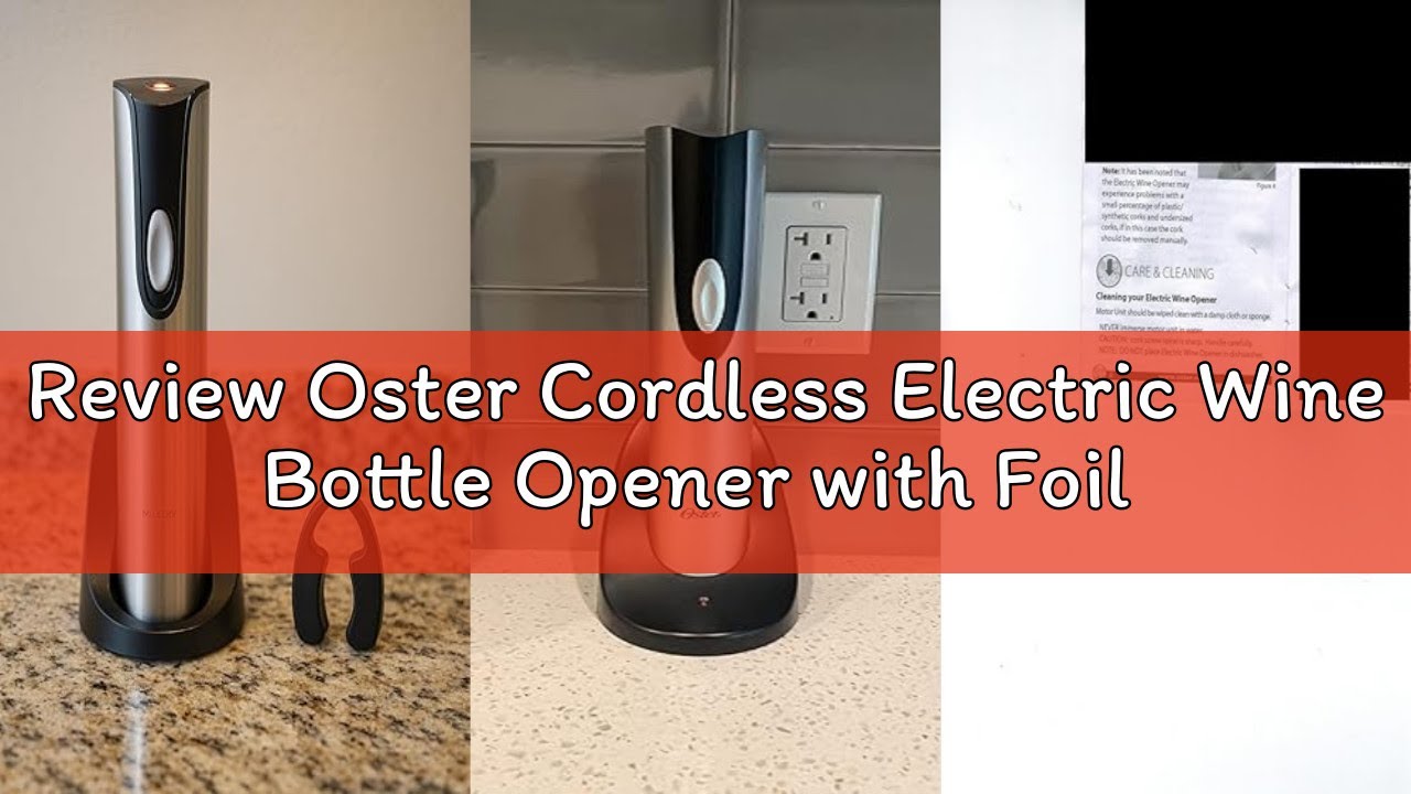 Review Oster Cordless Electric Wine Bottle Opener with Foil Cutter, Silver
