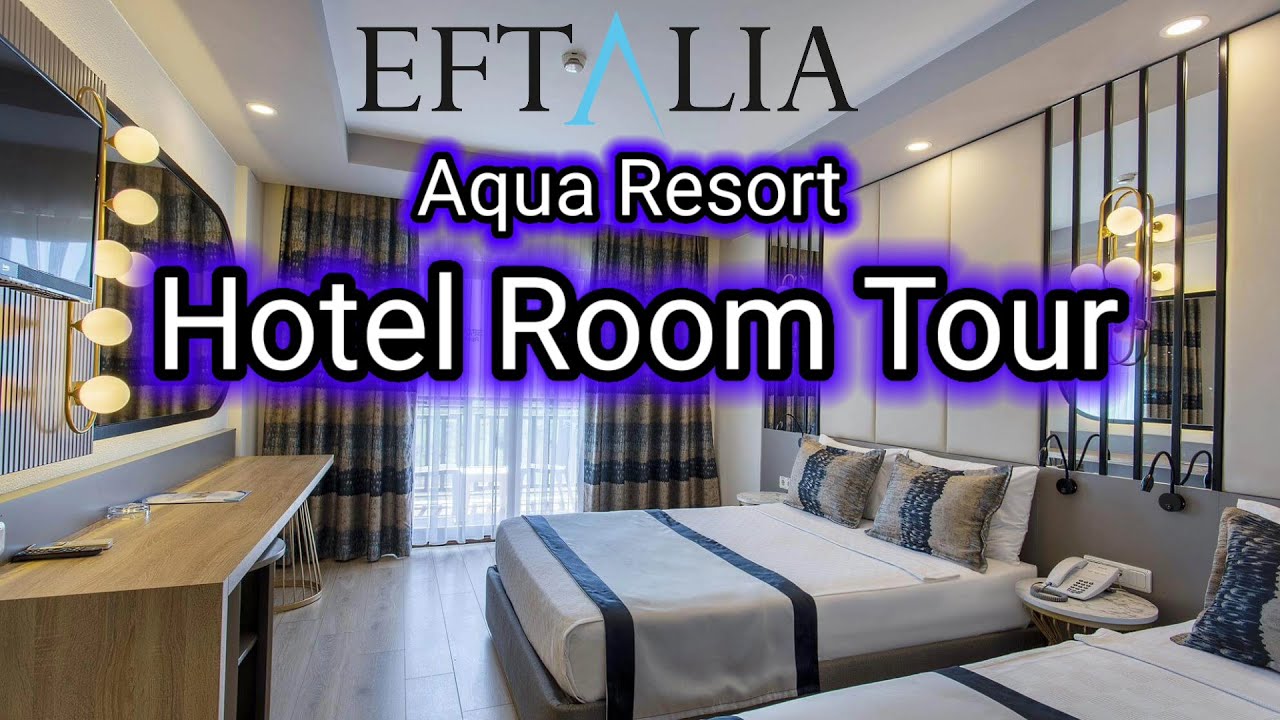 Eftalia Aqua Resort Hotel Room Tour Walkthrough