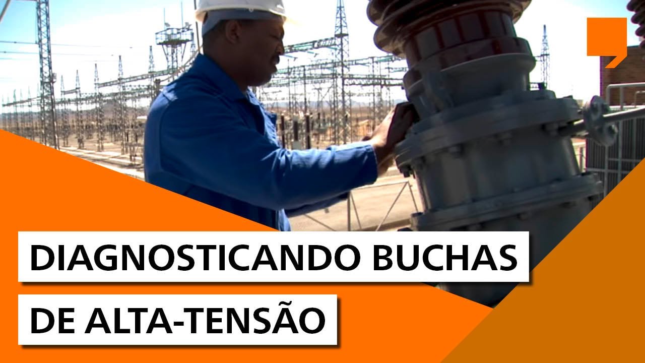 Diagnosticando Buchas de Alta-Tensão