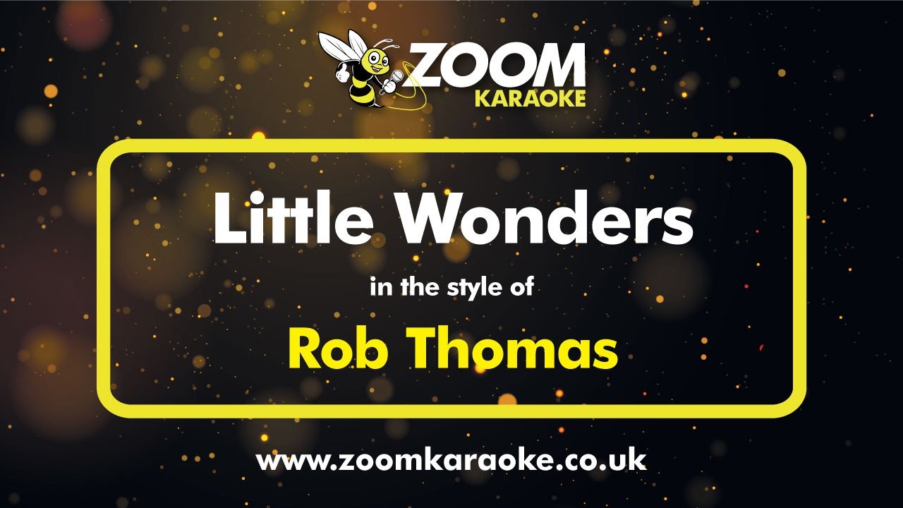 Rob Thomas - Little Wonders - Karaoke Version from Zoom Karaoke