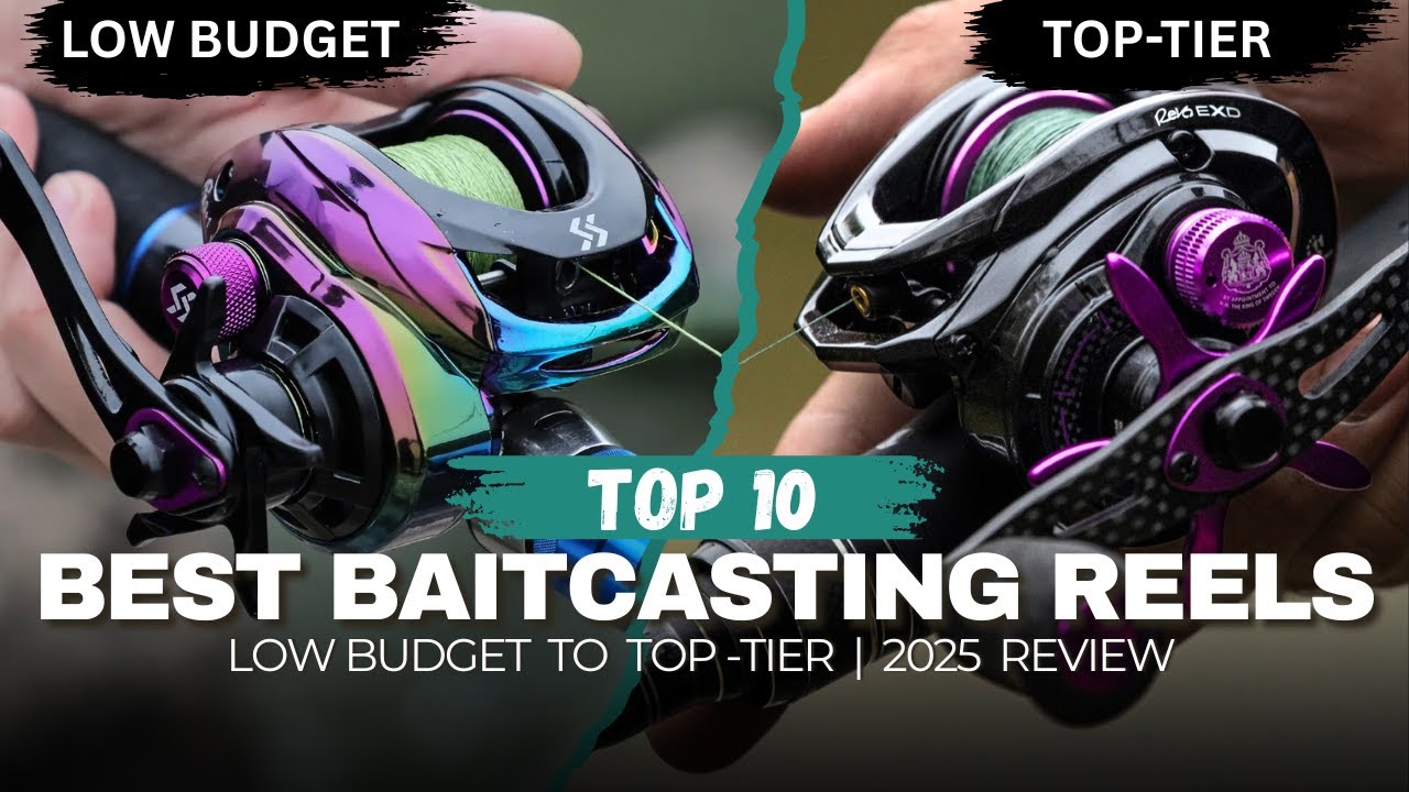 Top 10 Best Baitcasting Reels Low Budget to Top Tier | 2025 Review