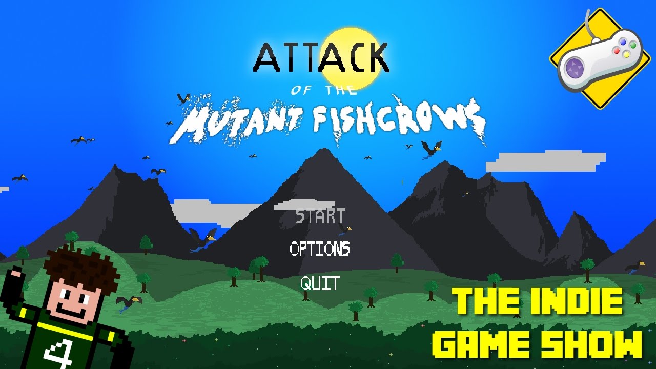 The Indie Game Show: Attack of the Mutant Fishcrows