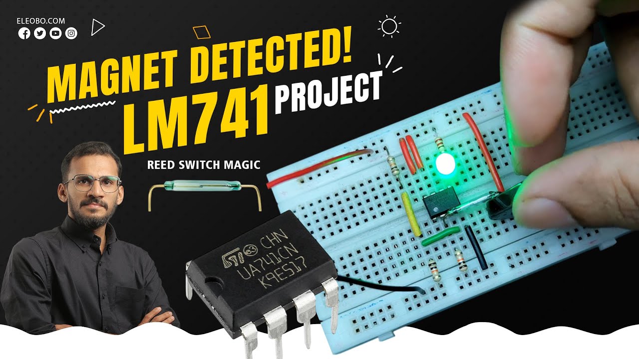 Magnetic Field Detection Project Using LM741 Op-Amp & Reed Switch | Breadboard Electronics Project