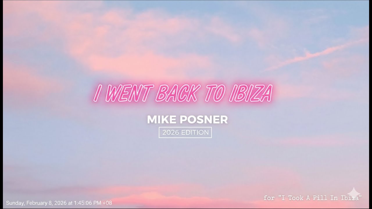 I went back to Ibiza - Mike Posner (lyrics) 2026 edition for 