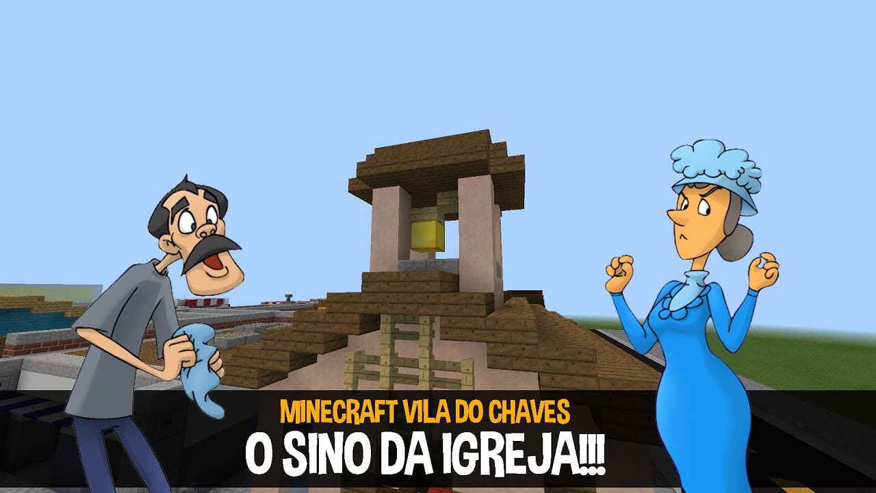 Minecraft Vila Do Chaves #35- O Sino da Igreja!!!