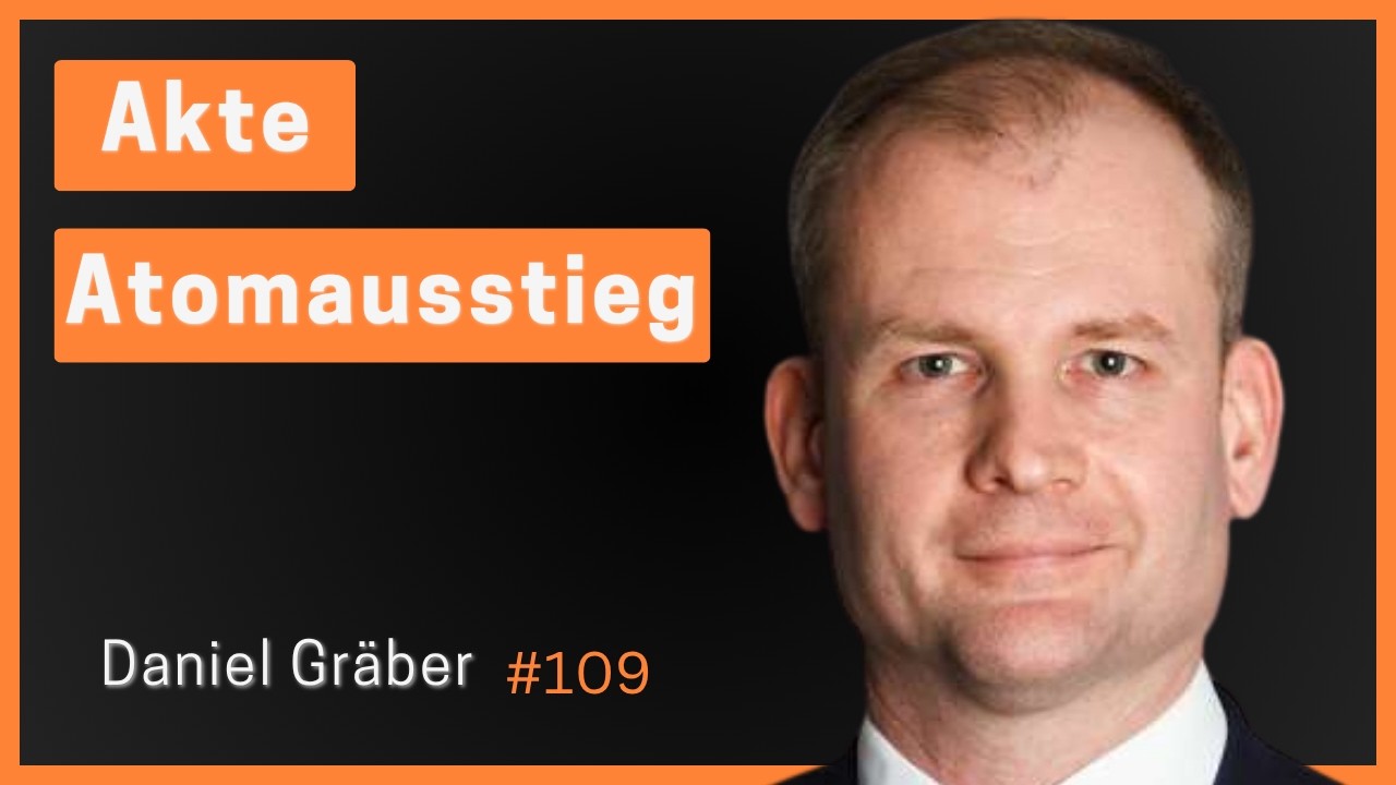 Daniel Gr&auml;ber: Geheime Akte Atomausstieg: Was Habeck verschwieg | Eduard Heindl Energiegespr&auml;ch #109