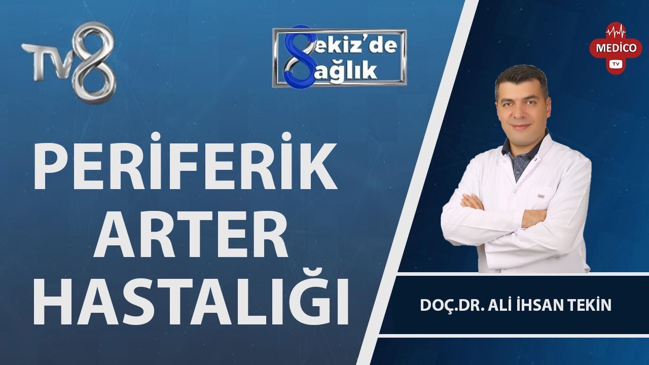 Periferik Arter Hastalığı Nedir? | Doç. Dr. Ali İhsan Tekin | 8'de Sağlık