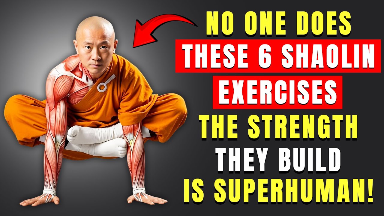 6 Ancient Shaolin Monk Exercises That Build Superhuman Strength & Endurance