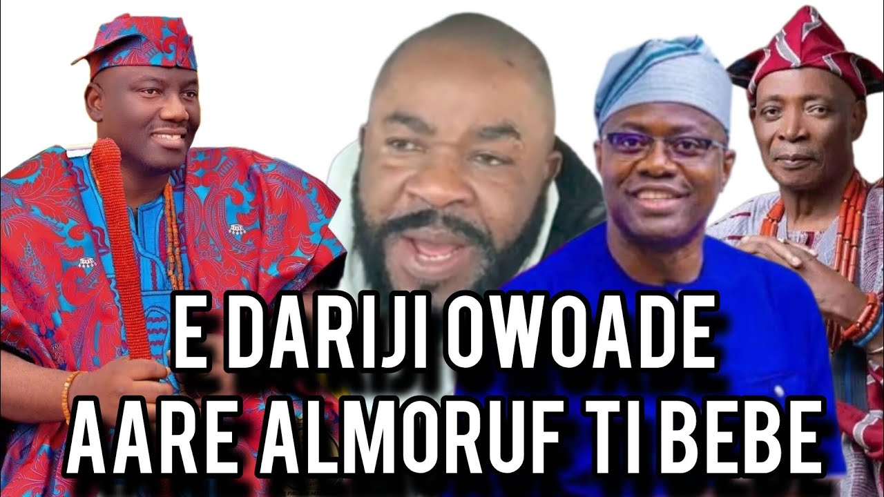 E DARIJI OWOADE! AARE ALMORUF BEBE 