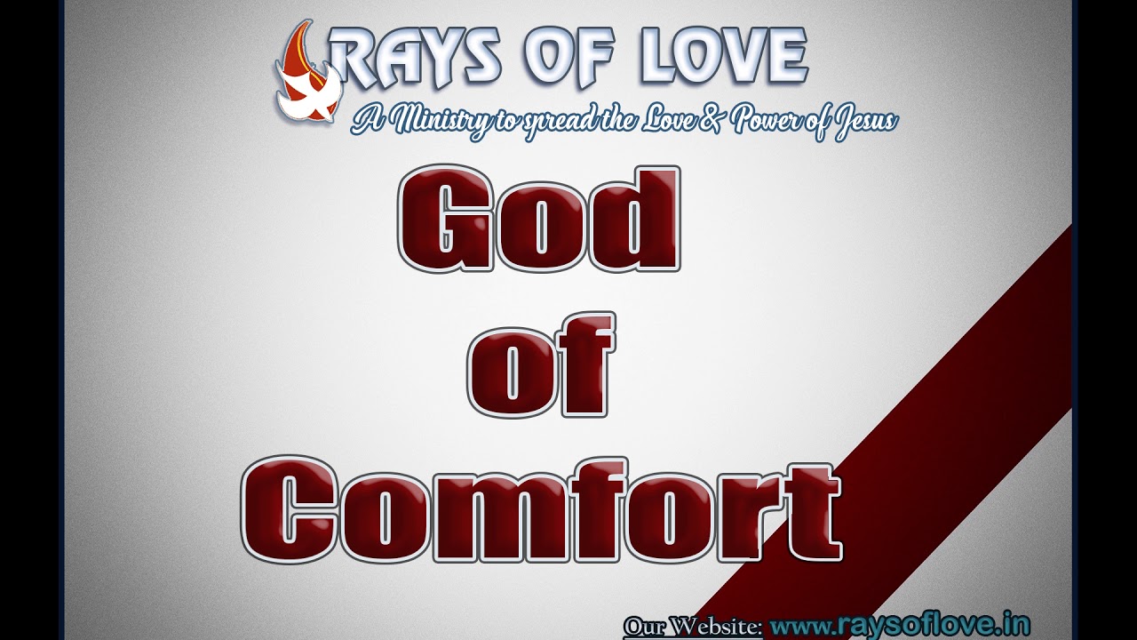 The God of Comfort  - By Bro  S  R  Manohar