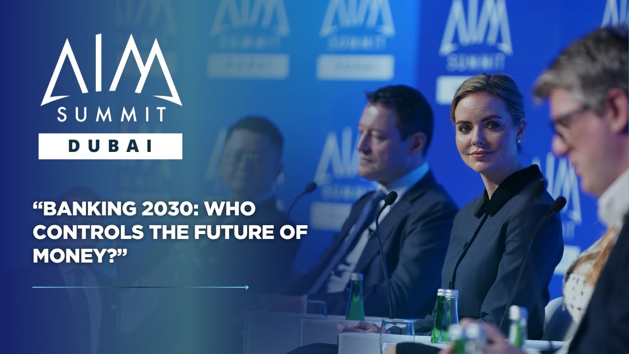 Банковское дело 2030: кто контролирует будущее денег? | AIM Summit Dubai 2025