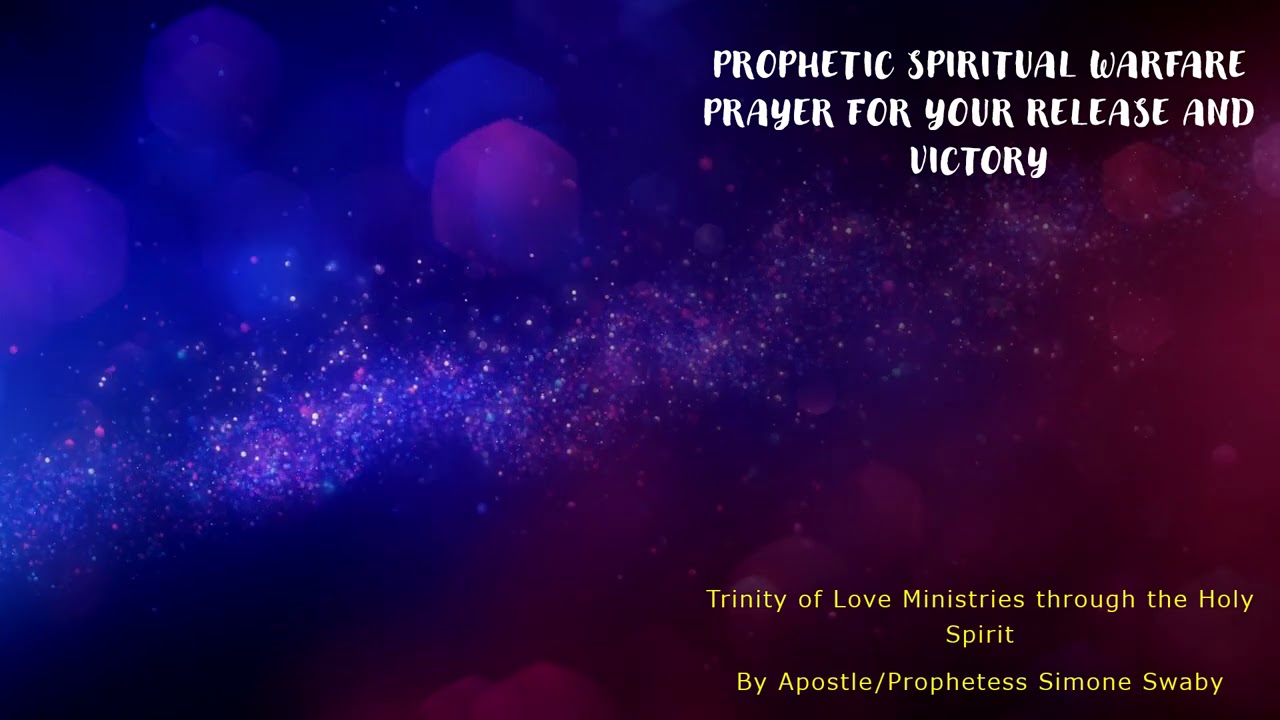Prophetic Spiritual Warfare Prayer- Your Release and Victory- 10-13-20
