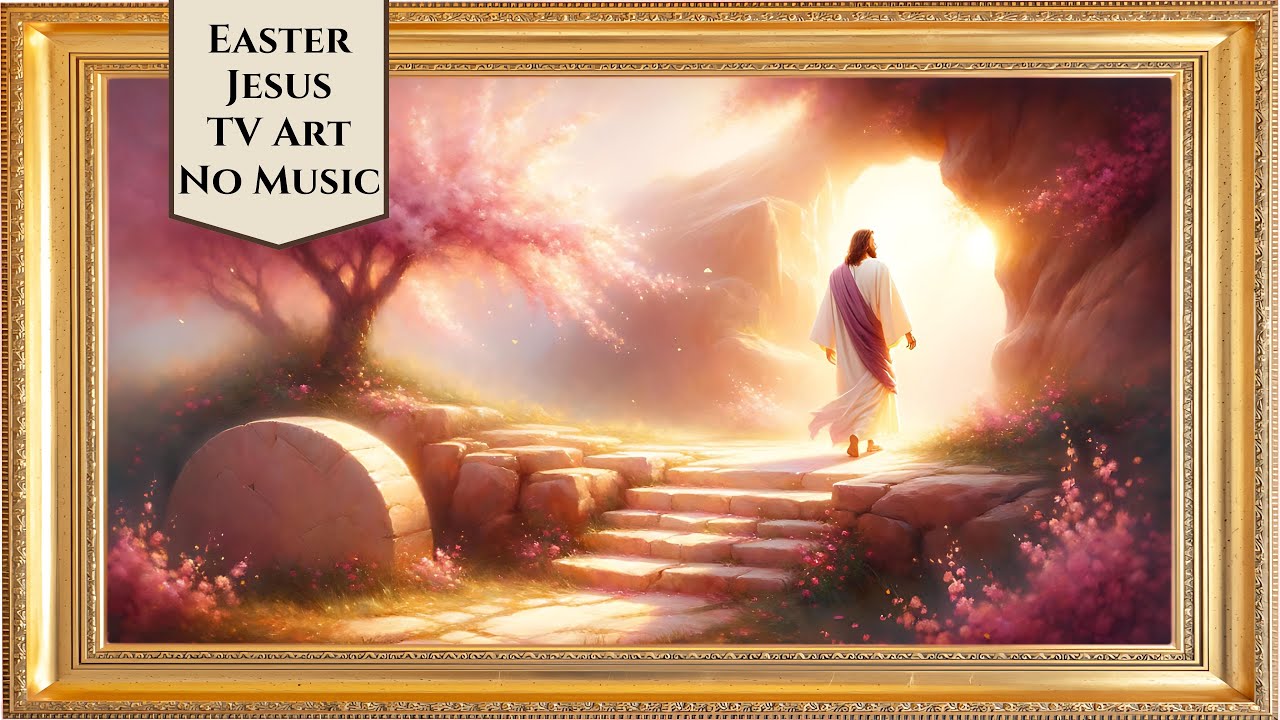 Jesus Easter Morning | Easter Framed Art for TV Screensaver | Painting TV Wallpaper
