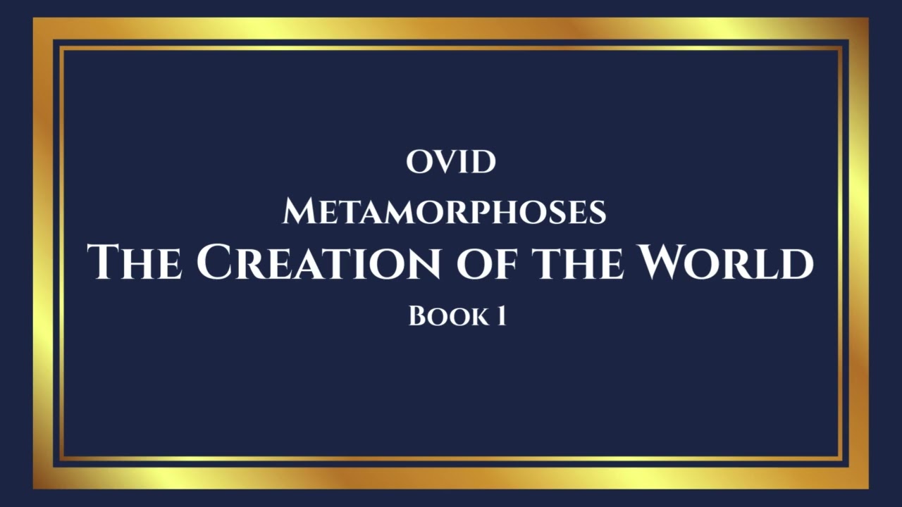 Ovid’s Metamorphoses – The Creation of the World (Book 1, Lines 5–88) | Public Domain Reading