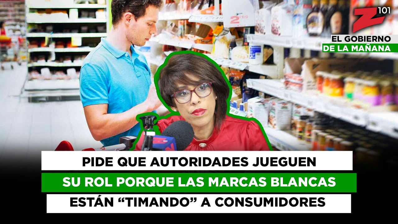 Pide que autoridades jueguen su rol porque las marcas blancas están “timando” a consumidores