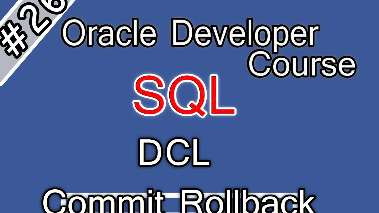 026 - Oracle SQL Arabic Course - DCL -Commit - Rollback  اوراكل ديفلوبر