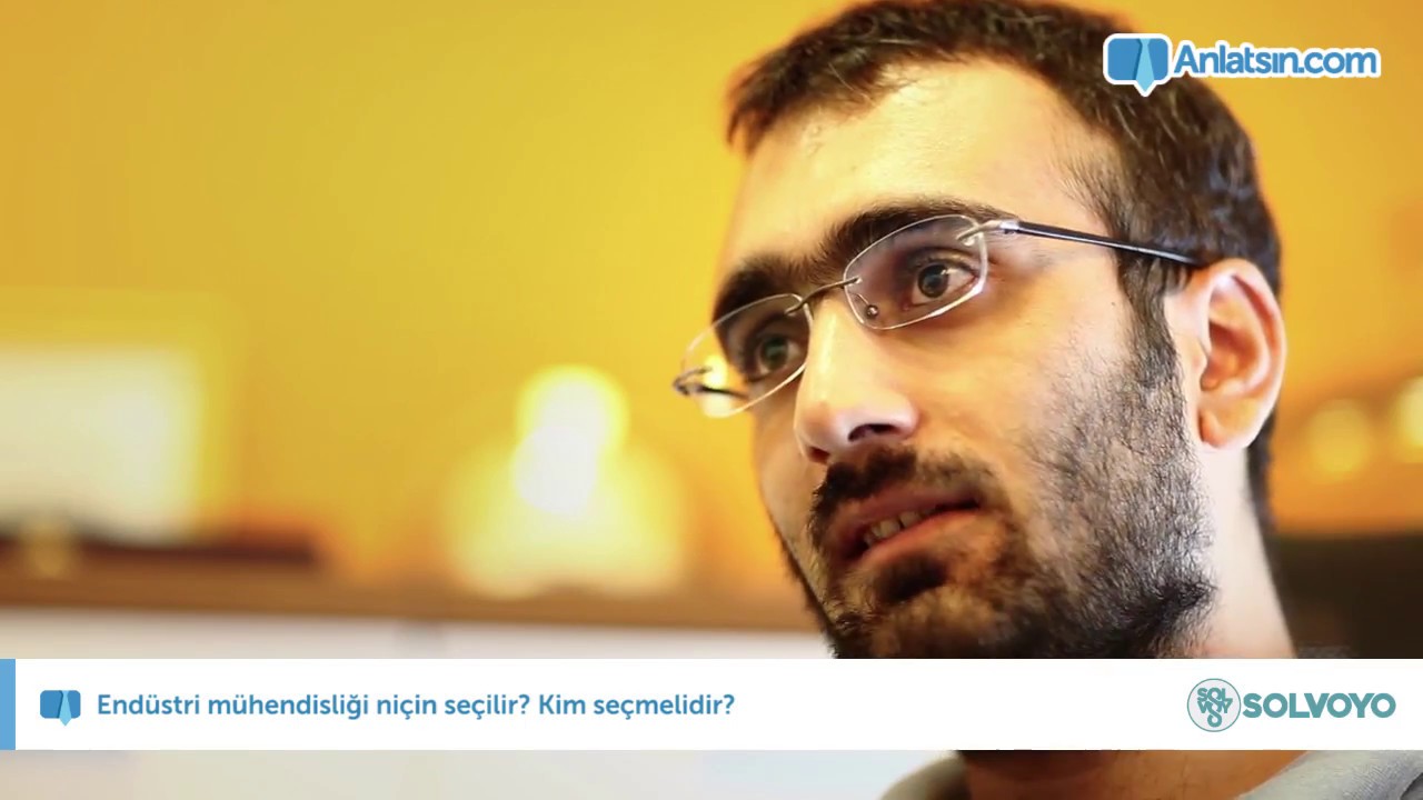 Endüstri mühendisliği niçin seçilir? Kim seçmelidir?