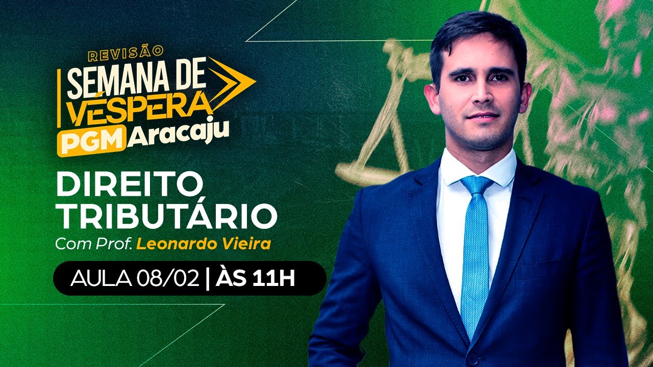 AULÃO DE VÉSPERA PGM ARACAJU | Direito Tributário - Prof. Leonardo Vieira (PGE/MT)