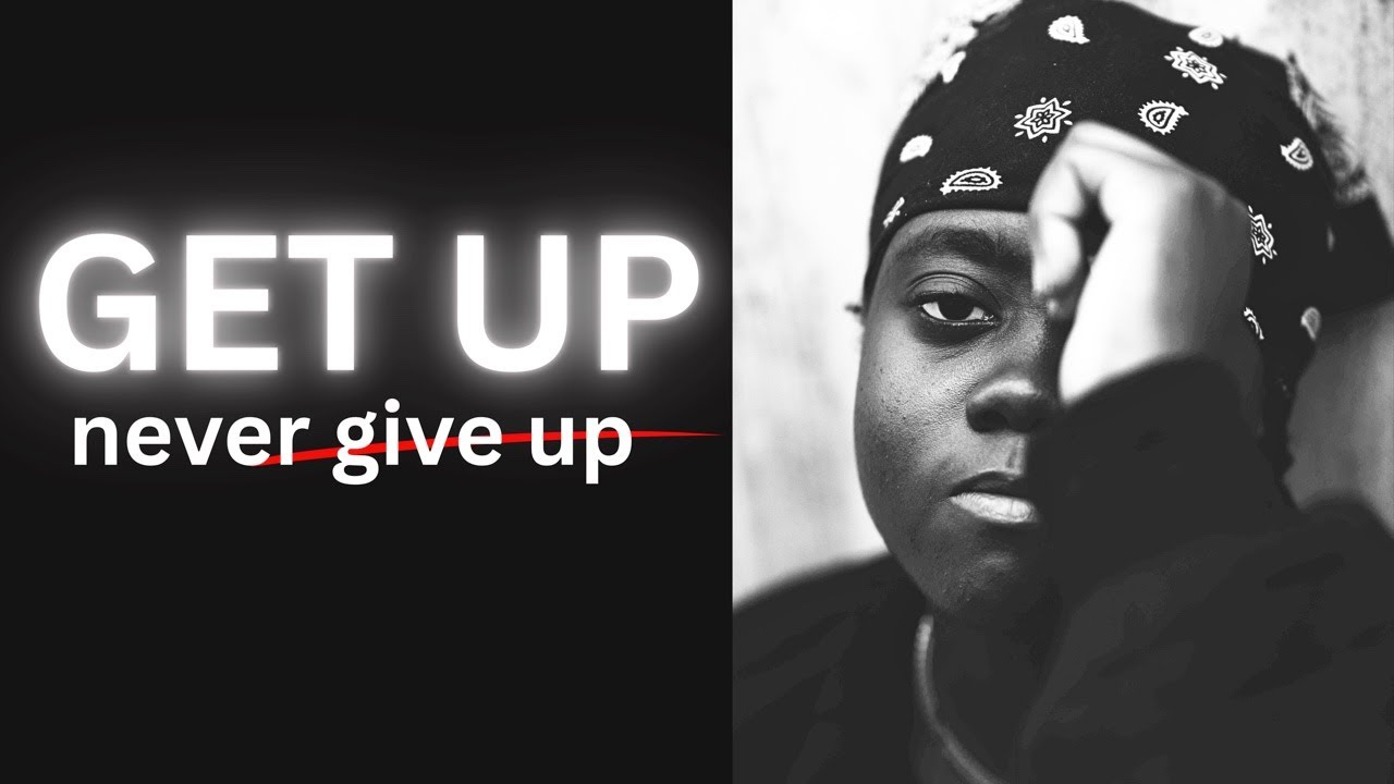 GET UP:NEVER GIVE UP